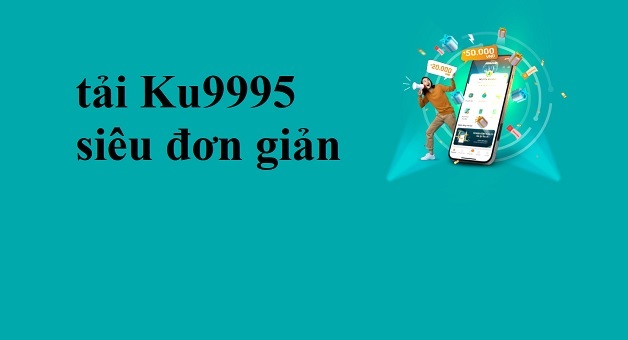 Tải app Ku9995 về điện thoại